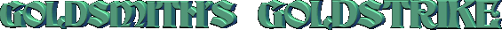 Image of goldsmithsgoldstrike.gif